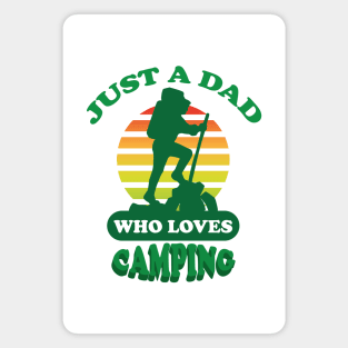 just a dad who loves camping Magnet